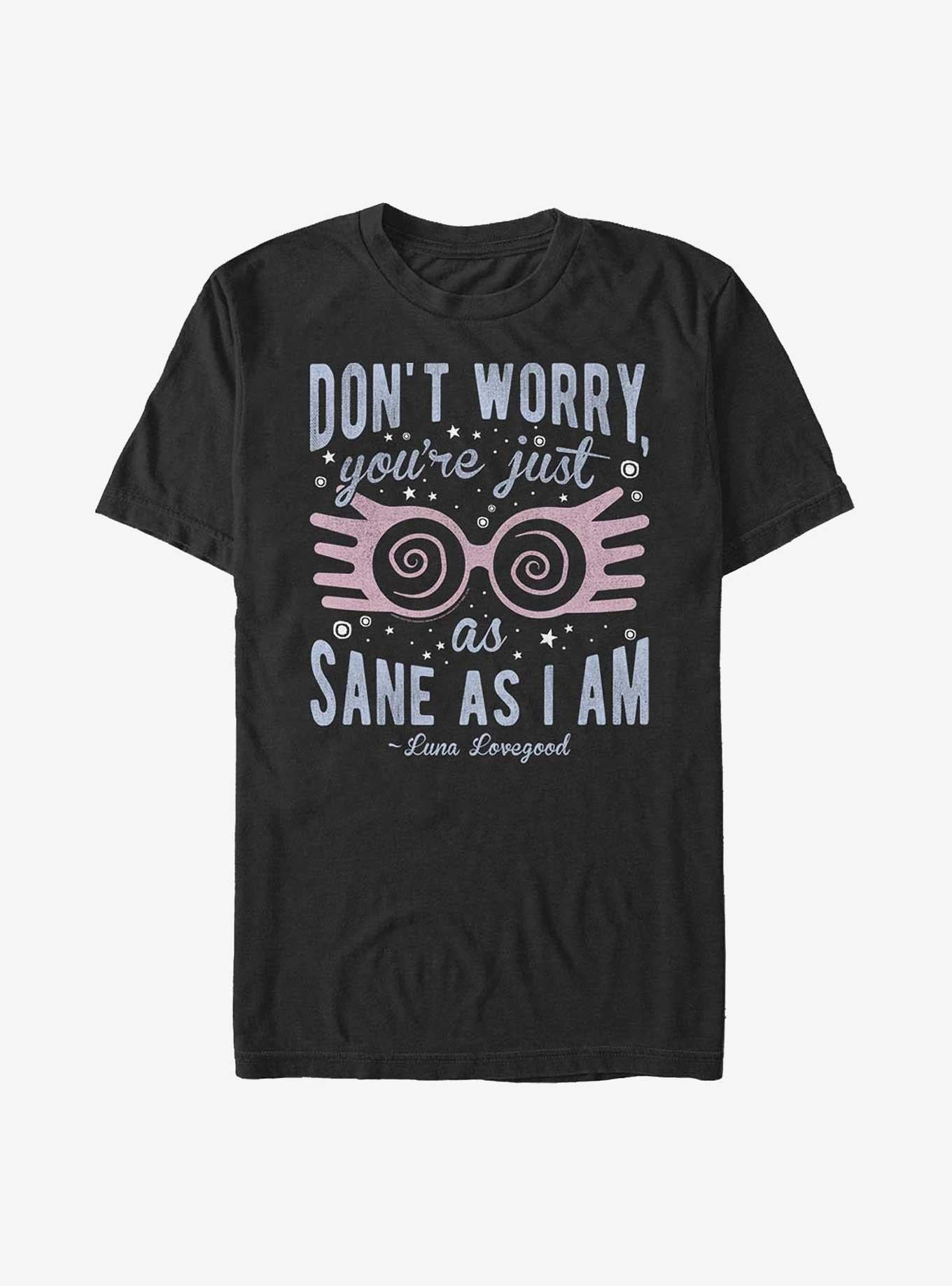 Harry Potter Just As Sane As Luna T-Shirt T-Shirt | Streetwear Vibe | Top Pick For Fans