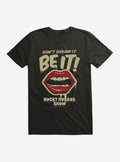 The Rocky Horror Show Don't Dream It, Be It T-Shirt