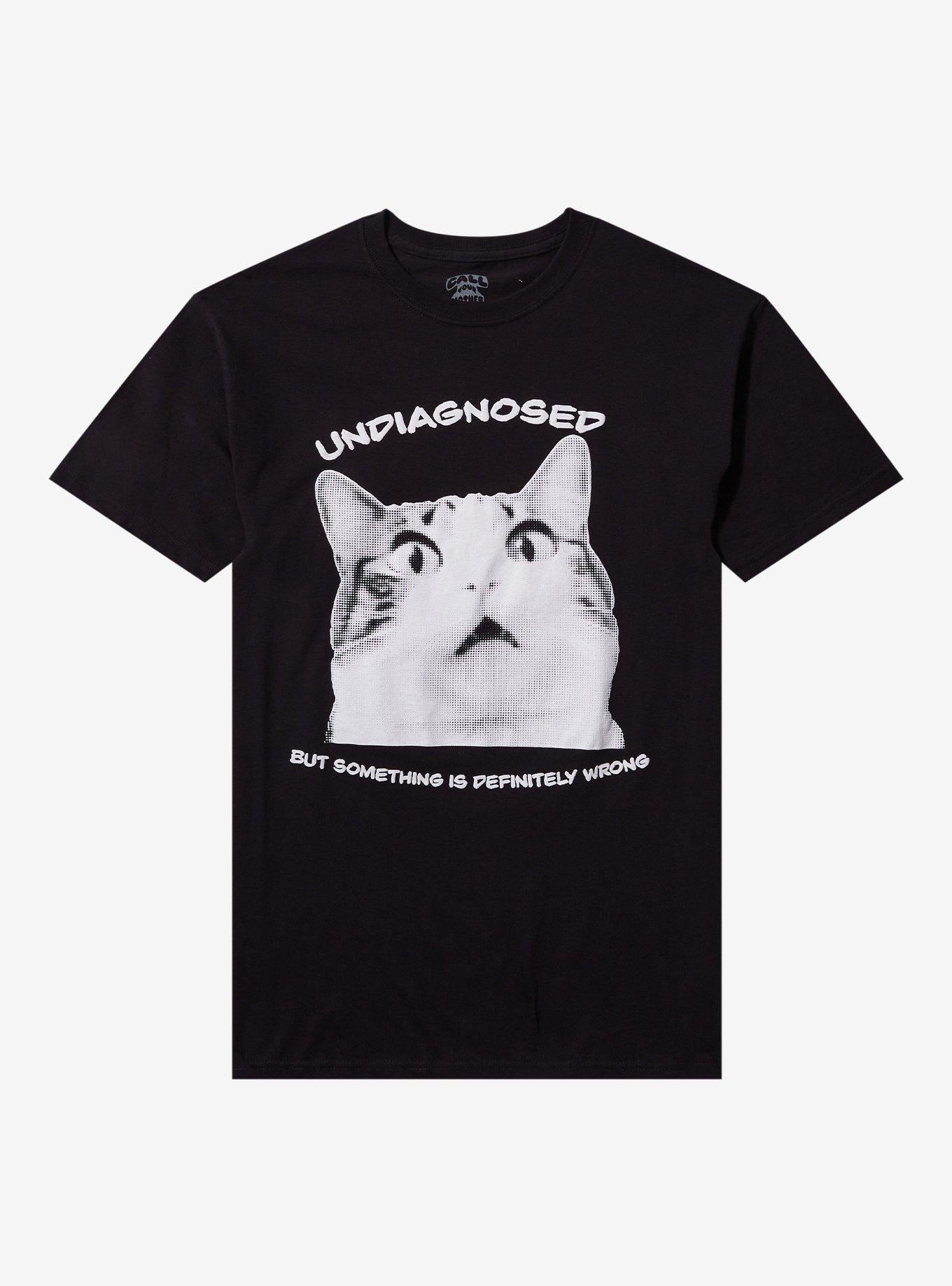 Undiagnosed Cat T-Shirt By Call Your Mother T-Shirt | Best-Selling Design | Great Gift Idea