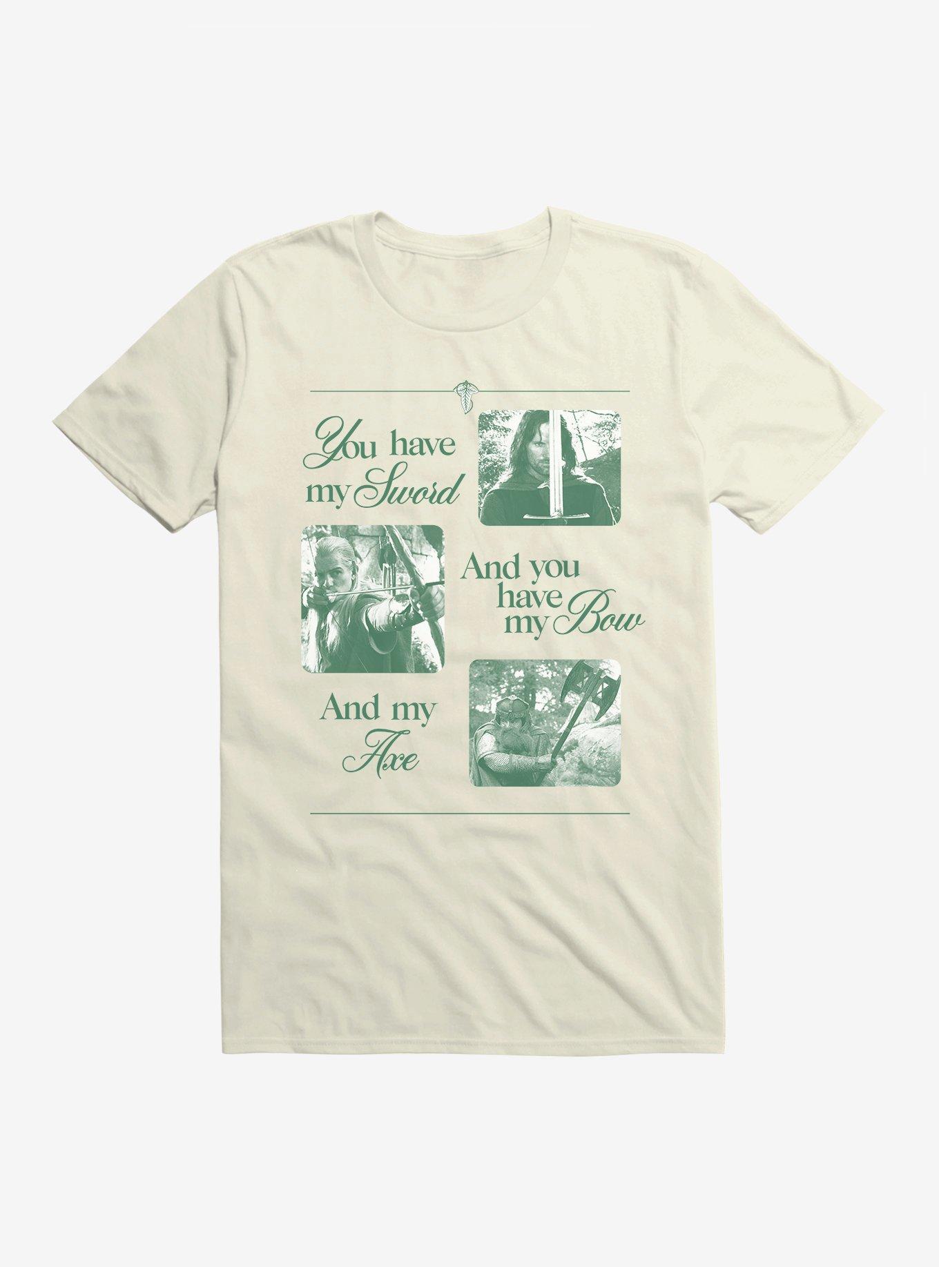 The Lord Of The Rings You Have My Sword And You Have My Bow And My Axe T-Shirt T-Shirt | High-Quality Print | Top Pick For Fans