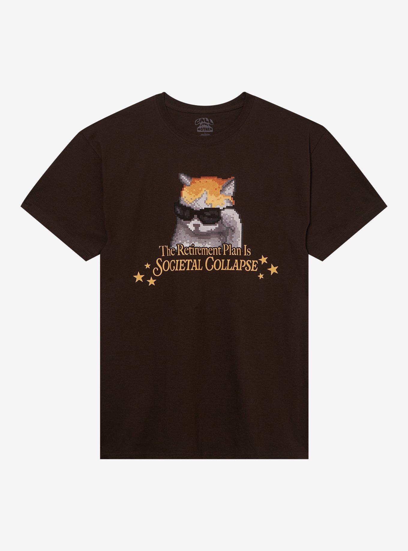 Cat Societal Collapse T-Shirt By Call Your Mother