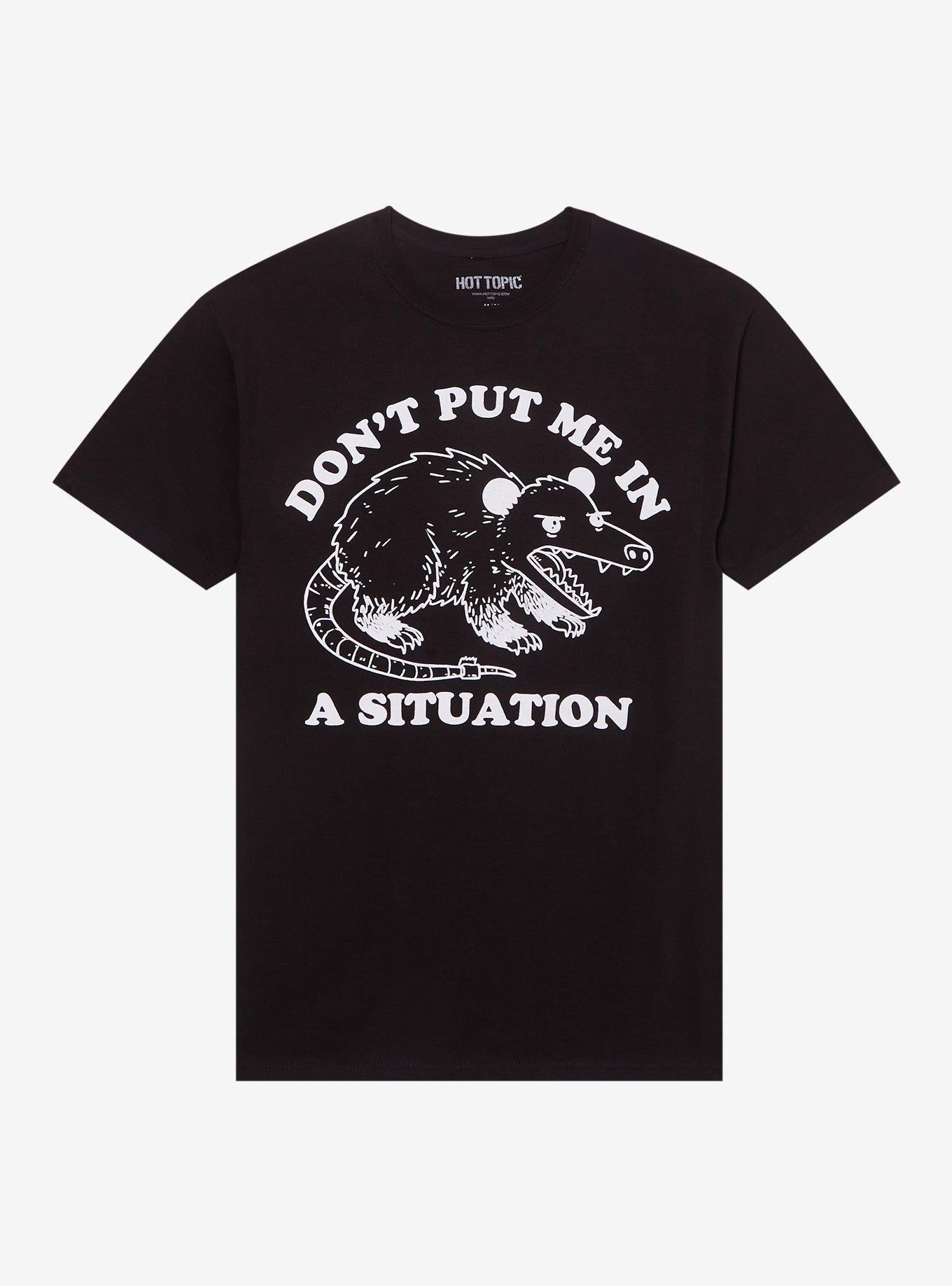 Dont Put Me In A Situation Possum TShirt Graphic Tee | Graphic Tee | Unisex Shirt | Top Trending Fashion