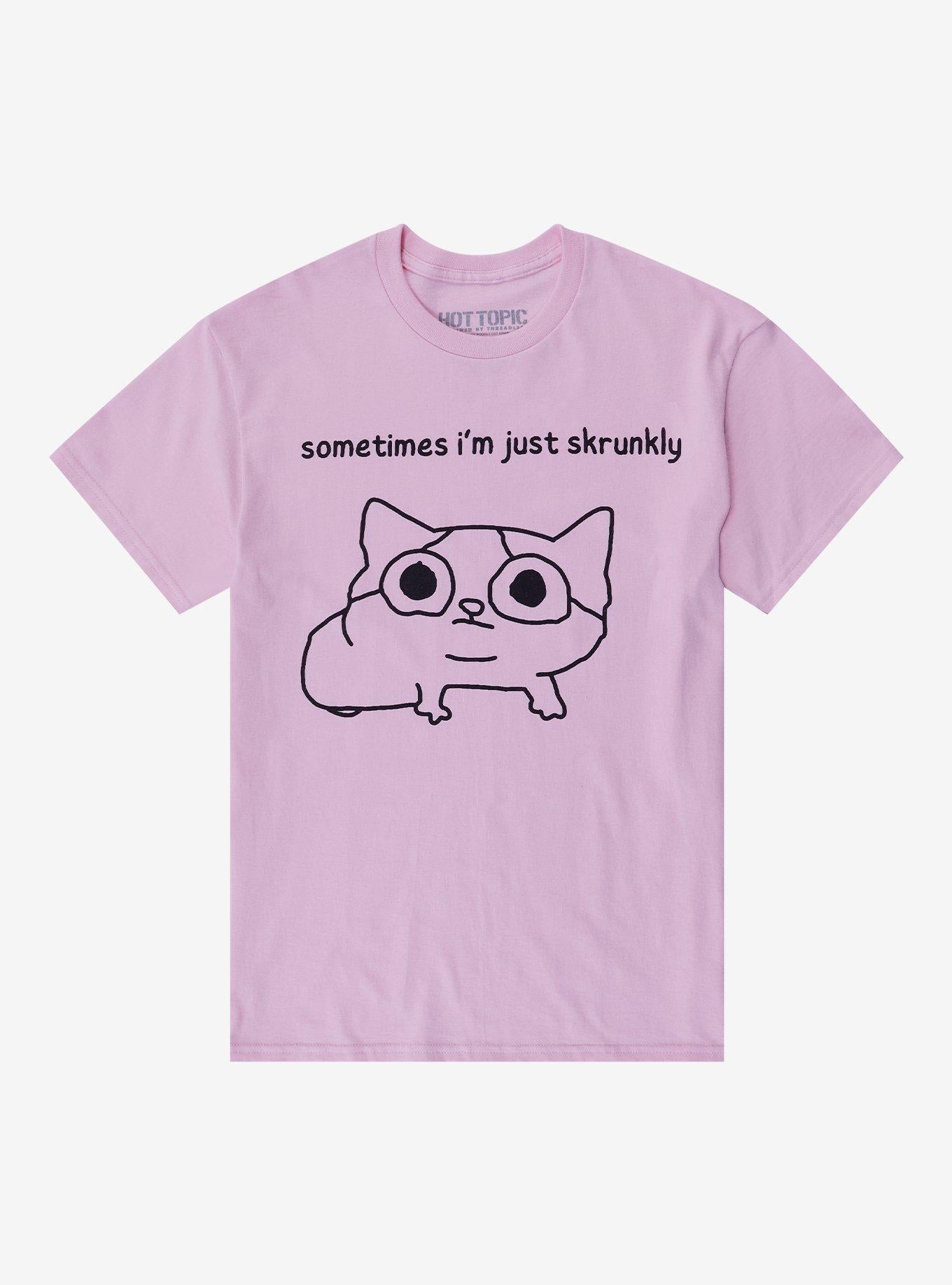 Skrunkly Sometimes T-Shirt By Poorly Cat Draw T-Shirt | Trending Streetwear Style | High Demand Item