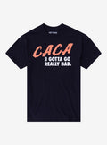 CACA I Gotta Go T-Shirt T-Shirt | Best-Selling Design | Top Pick For Fans