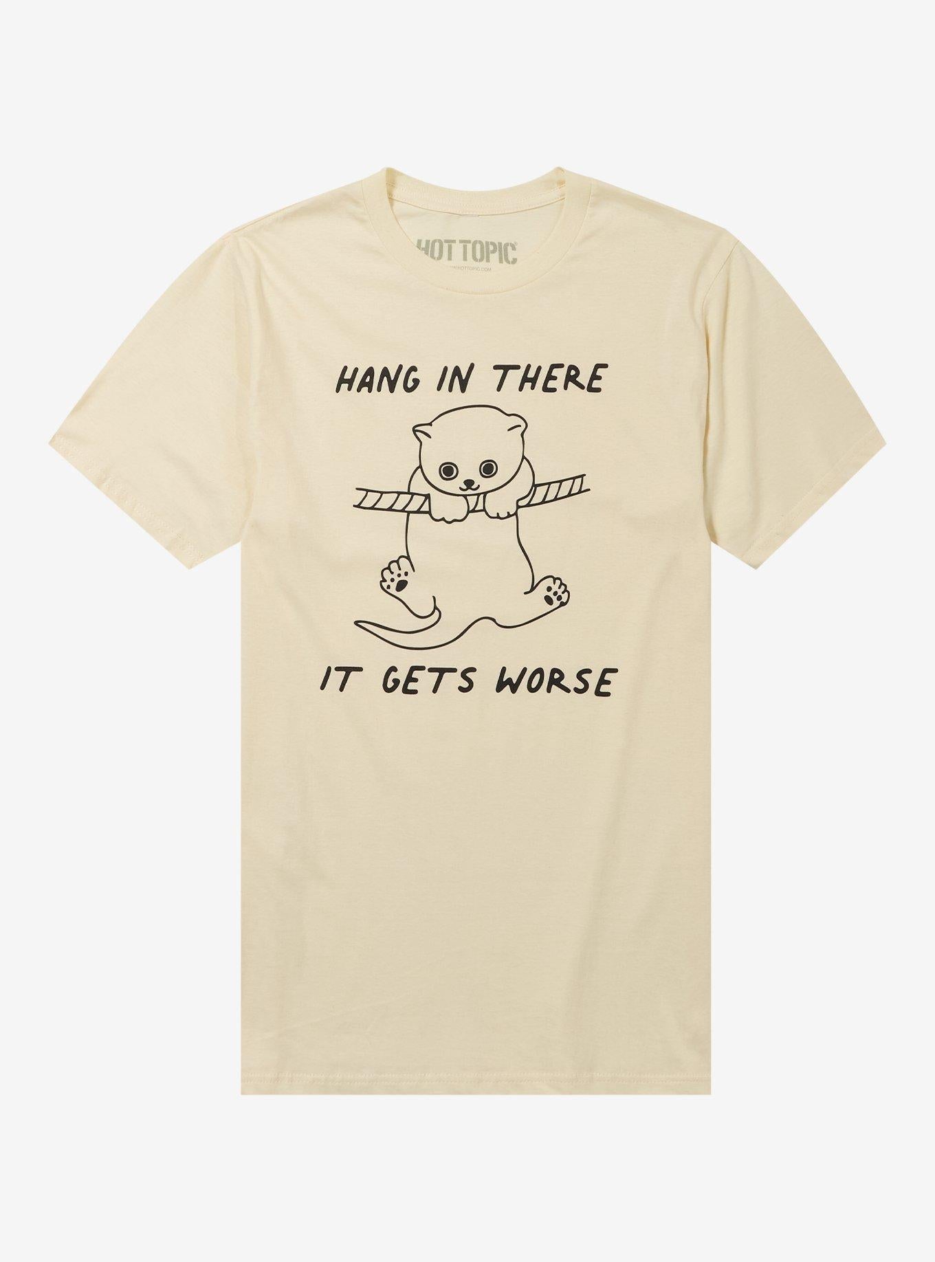 Hang In There Worse Cat T-Shirt | Premium Unisex T-Shirt, Trending Graphic Tee