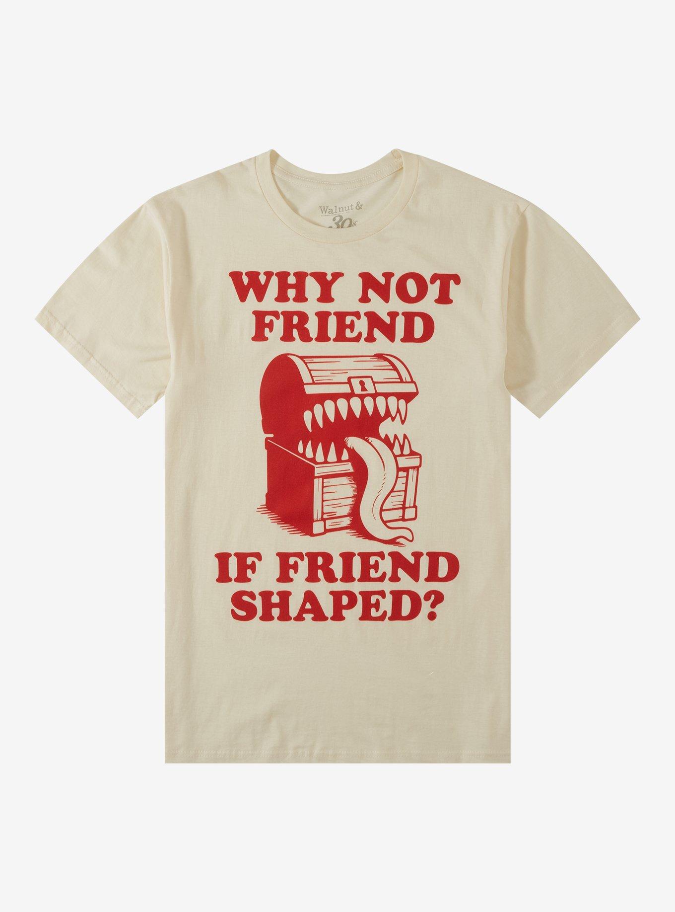Mimic Why Not Friend T-Shirt | Premium Unisex T-Shirt, Trending Graphic Tee