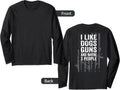 I Like Dogs Guns Maybe 3 People Funny Gun On Back Long