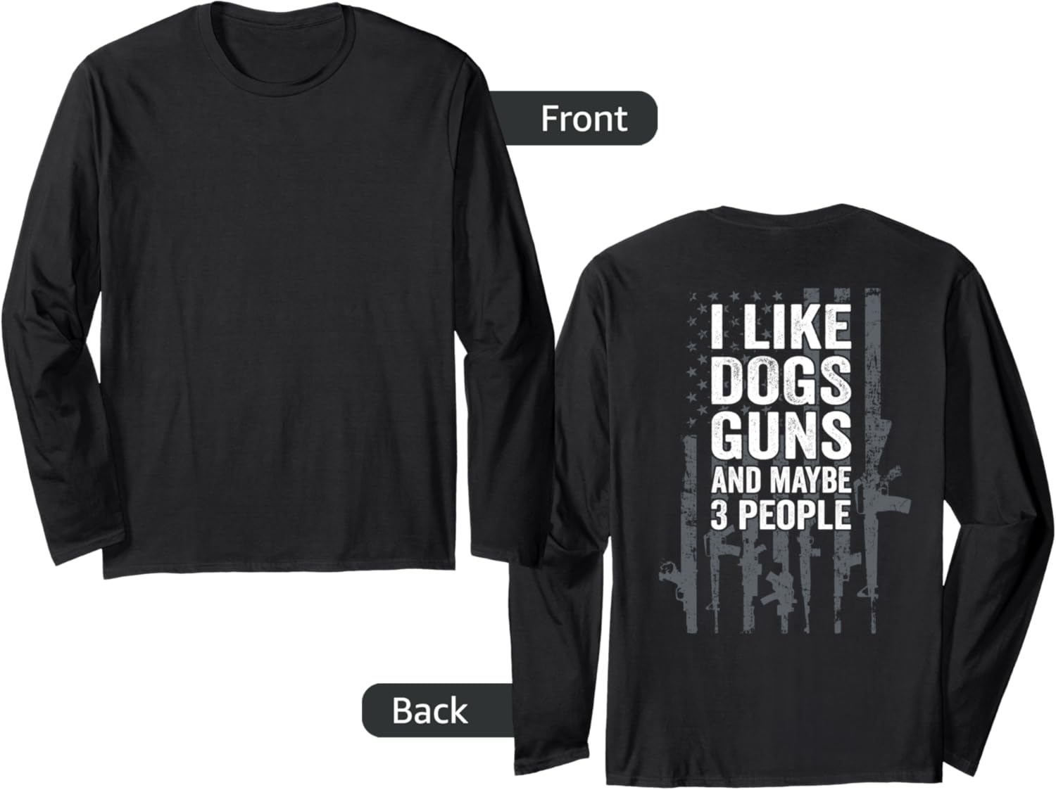 I Like Dogs Guns Maybe 3 People Funny Gun On Back Long