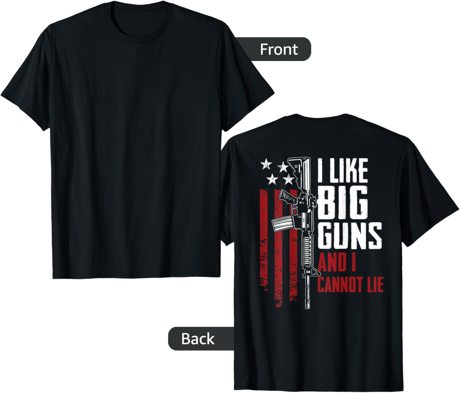 I Like Big Guns I Cannot Lie Funny Pro Gun On Back