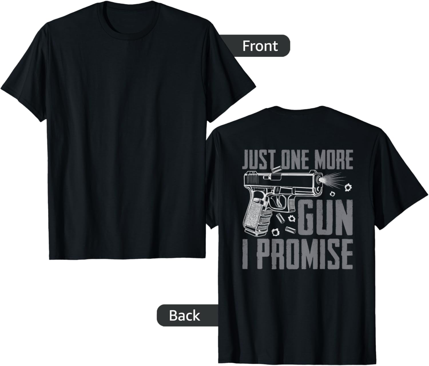 Just One More Gun I Promise Funny Pistol Gun Joke On Back