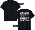 Guns Whiskey Make Me Frisky Funny Drinking Gun On Back