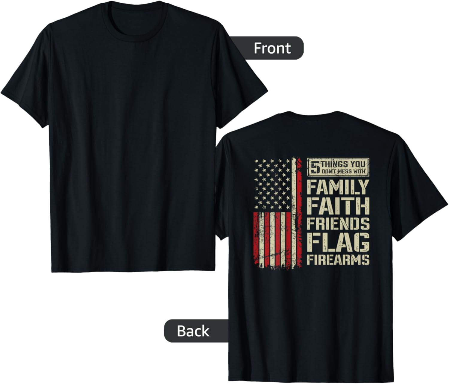 Dont Mess With Family Faith Friends Flag Firearms On Back