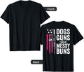 Dogs Guns Messy Buns Womens Dog Lover Pro Gun Back