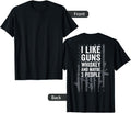 I Like Guns Whiskey Maybe 3 People Gun Flag On Back