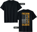 Freedom Comes In Many Calibers Funny Pro Gun On Back