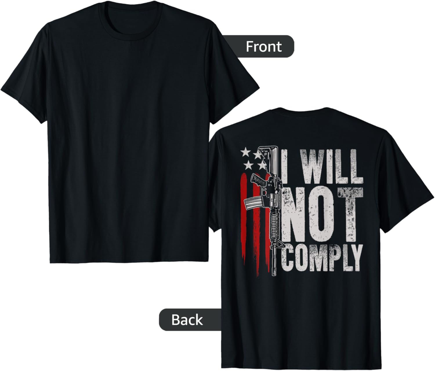 I Will Not Comply Ar 15 American Flag Gun Rights On Back