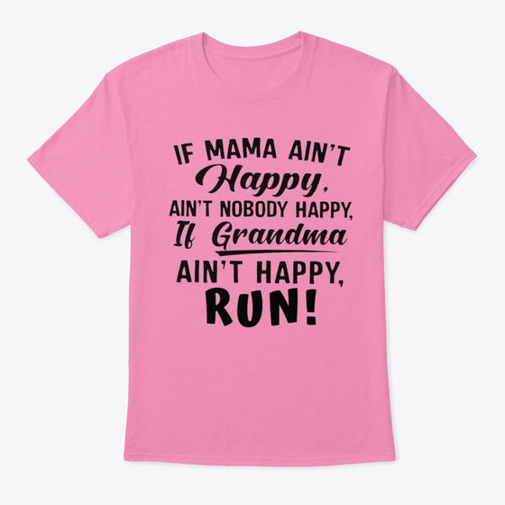 Run My Grandma Ain T Happy