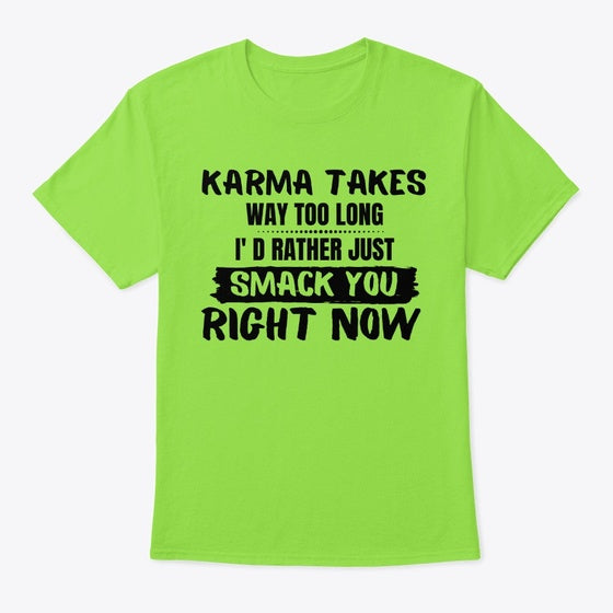 Karma Takes Way Too Long