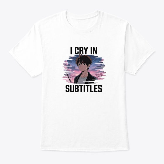 I Cry In Subtitles - Boy | Anime Graphic T-Shirt for Men Women