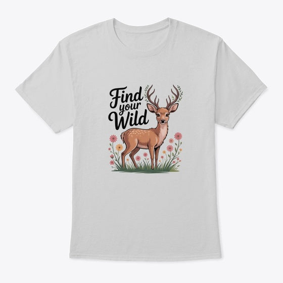 Find Your Wild Deer | Premium Unisex T-Shirt, Trending Graphic Tee