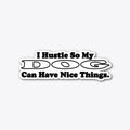 Hustle For My Dog | Premium Unisex T-Shirt, Trending Graphic Tee