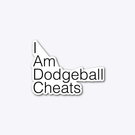 I Am Dodgeball Cheats sticker | Premium Unisex T-Shirt, Trending Graphic Tee