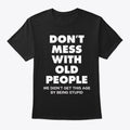 Don T Mess With Old People