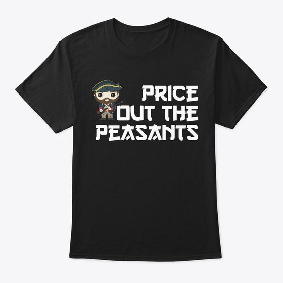 Price Out the Peasants T | Anime Graphic T-Shirt for Men Women
