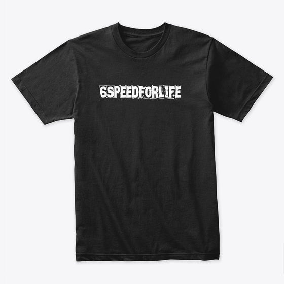 6SpeedForLife | Premium Unisex T-Shirt, Trending Graphic Tee