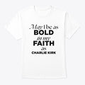 Charlie Kirk - May I Be As Bold