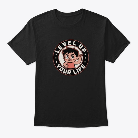 Level Up Your Life | Anime Graphic T-Shirt for Men Women