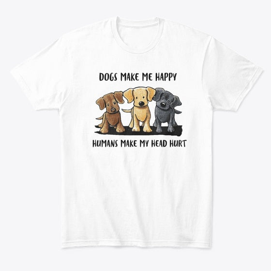 Dogs Make me Happy Humans MMHH | Premium Unisex T-Shirt, Trending Graphic Tee