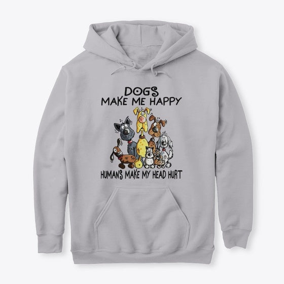 Dogs Make Me Happy Hoodie | Premium Unisex T-Shirt, Trending Graphic Tee