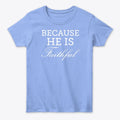 Classic Women S Tee He Is Faithful