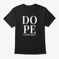 Dope Everyday