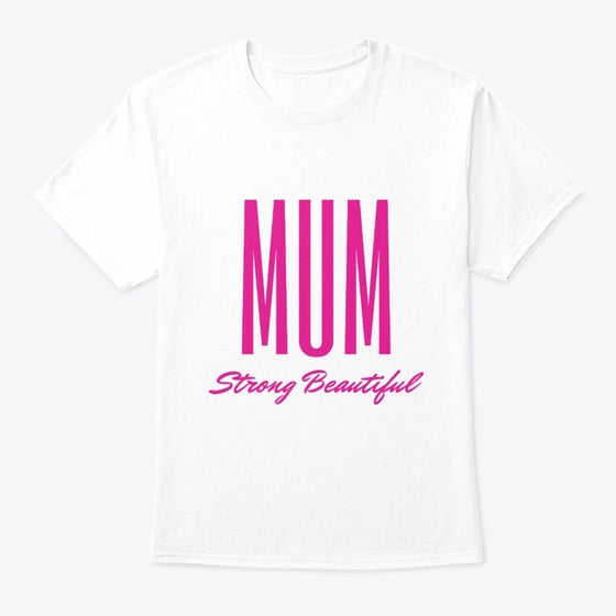 Mum Strong Beautiful