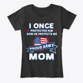 Proud Army Mom Now He Protects Me
