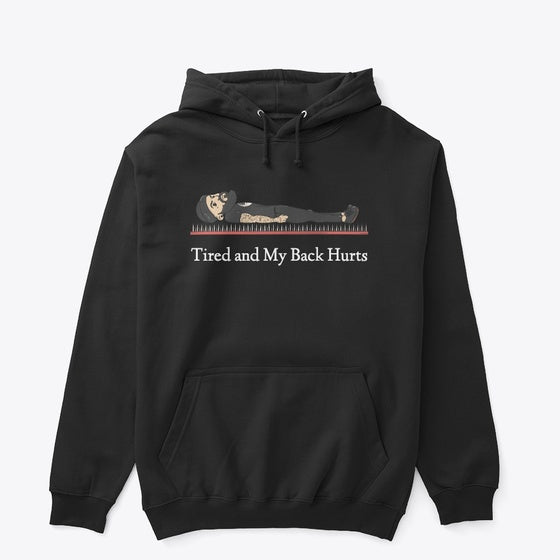 Tired and my back hurts Hoodie | Anime Graphic T-Shirt for Men Women
