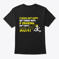 If Grandma Ain T Happy Run