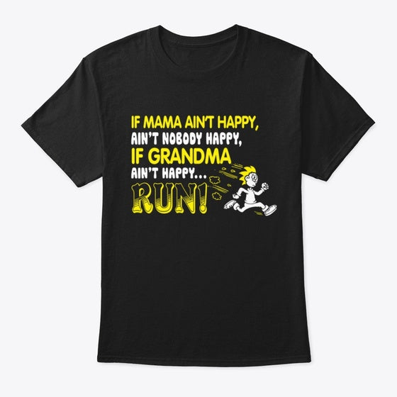 If Grandma Ain T Happy Run
