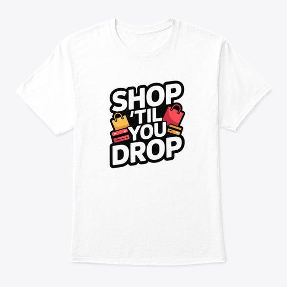 Shop Til You Drop