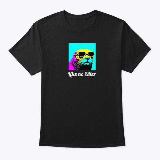 Like no Otter | Premium Unisex T-Shirt, Trending Graphic Tee