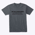 just be a good human page name | Premium Unisex T-Shirt, Trending Graphic Tee