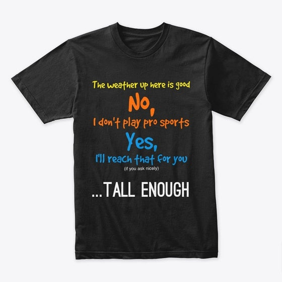 Tall People Questions | Premium Unisex T-Shirt, Trending Graphic Tee