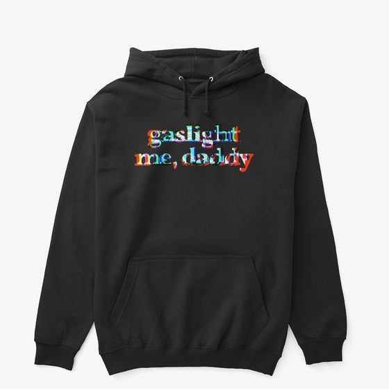 Gaslight Me Daddy Rgb Hoodie
