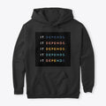 It Depends Hoodie Black