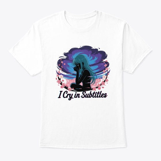 I Cry In Subtitles - Girl | Anime Graphic T-Shirt for Men Women