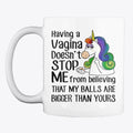 Having A Vagina Doesn T Stop Me Unicorn