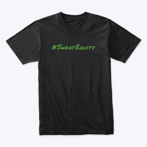 Sweat Equity T-Shirt | Premium Unisex T-Shirt, Trending Graphic Tee