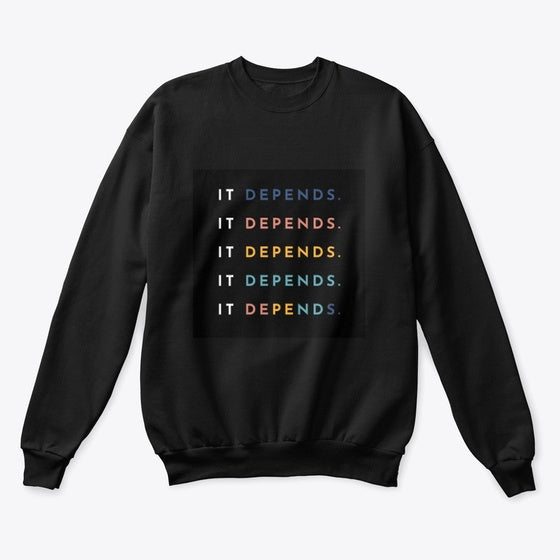 It Depends Crewneck Black